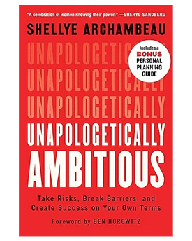 Red and white book cover of Unapologetically Ambitious by Shellye Archambeau